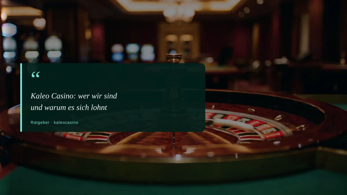 Kaleo Casino: wer wir sind und warum es sich lohnt