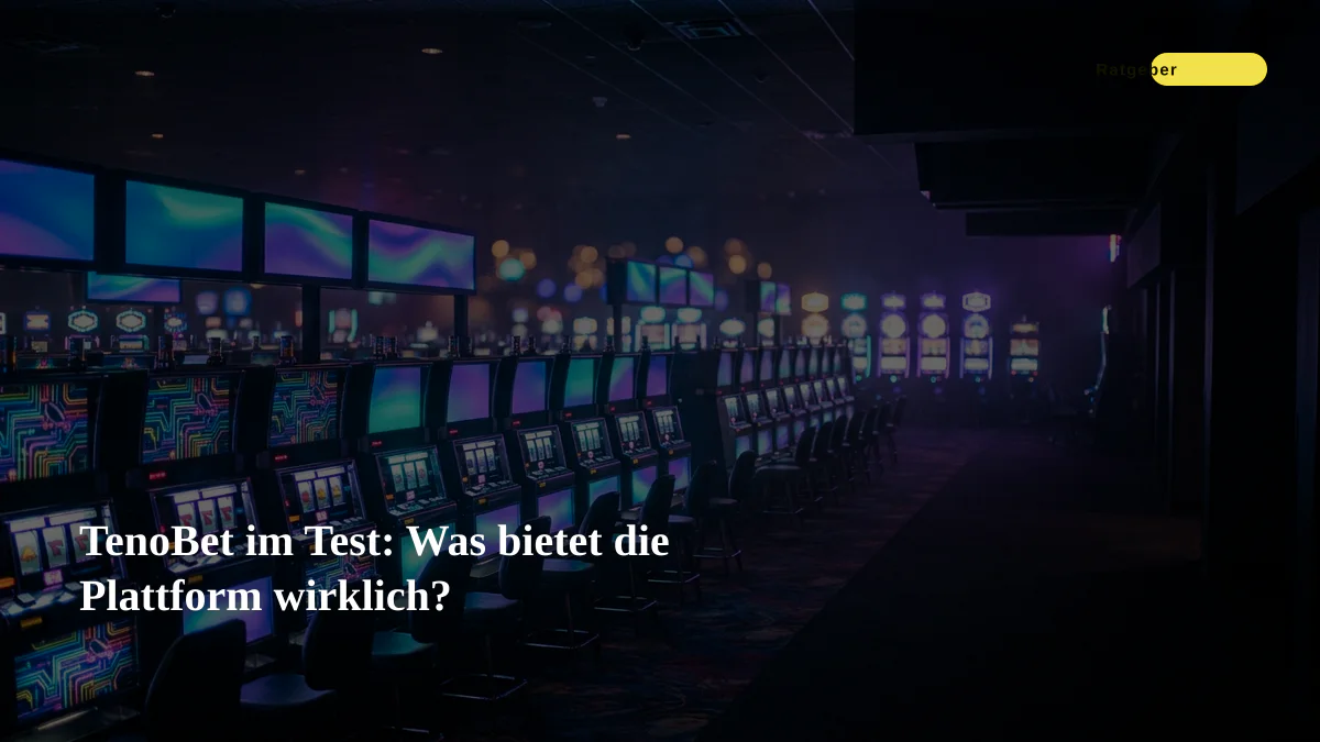 TenoBet im Test: Was bietet die Plattform wirklich?