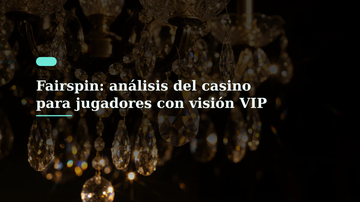 Fairspin: análisis del casino para jugadores con visión VIP