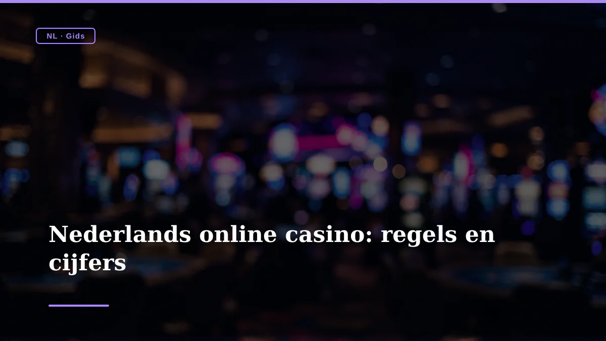 Nederlands online casino: regels en cijfers