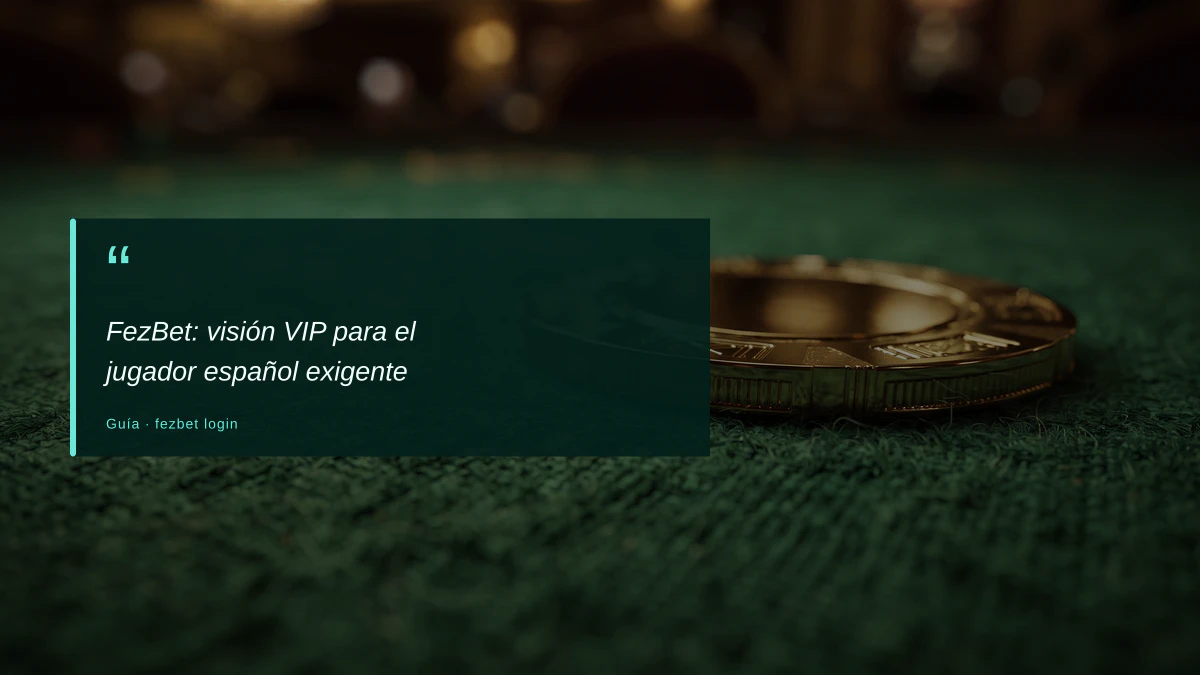 FezBet: visión VIP para el jugador español exigente