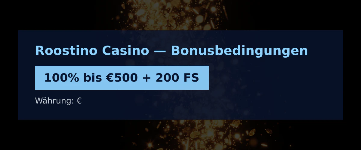 Roostino Casino — Bonusbedingungen: 100% bis €500 + 200 FS