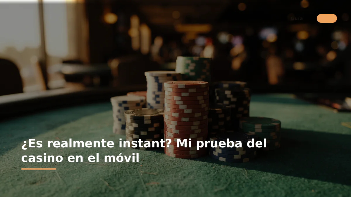 ¿Es realmente instant? Mi prueba del casino en el móvil
