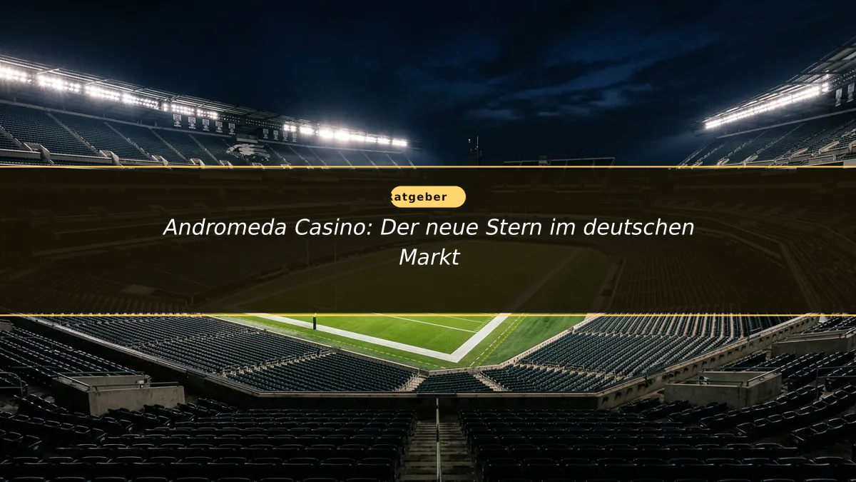 Andromeda Casino: Der neue Stern im deutschen Markt
