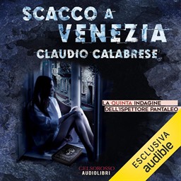 Claudio Calabrese – Scacco a Venezia – La quinta indagine dell’ispettore Pantaleo꞉ Le avvincenti indagini dell’ispettore Andrea Pantaleo – Vol. 5 (2025) (mp3 – 128 kbps)