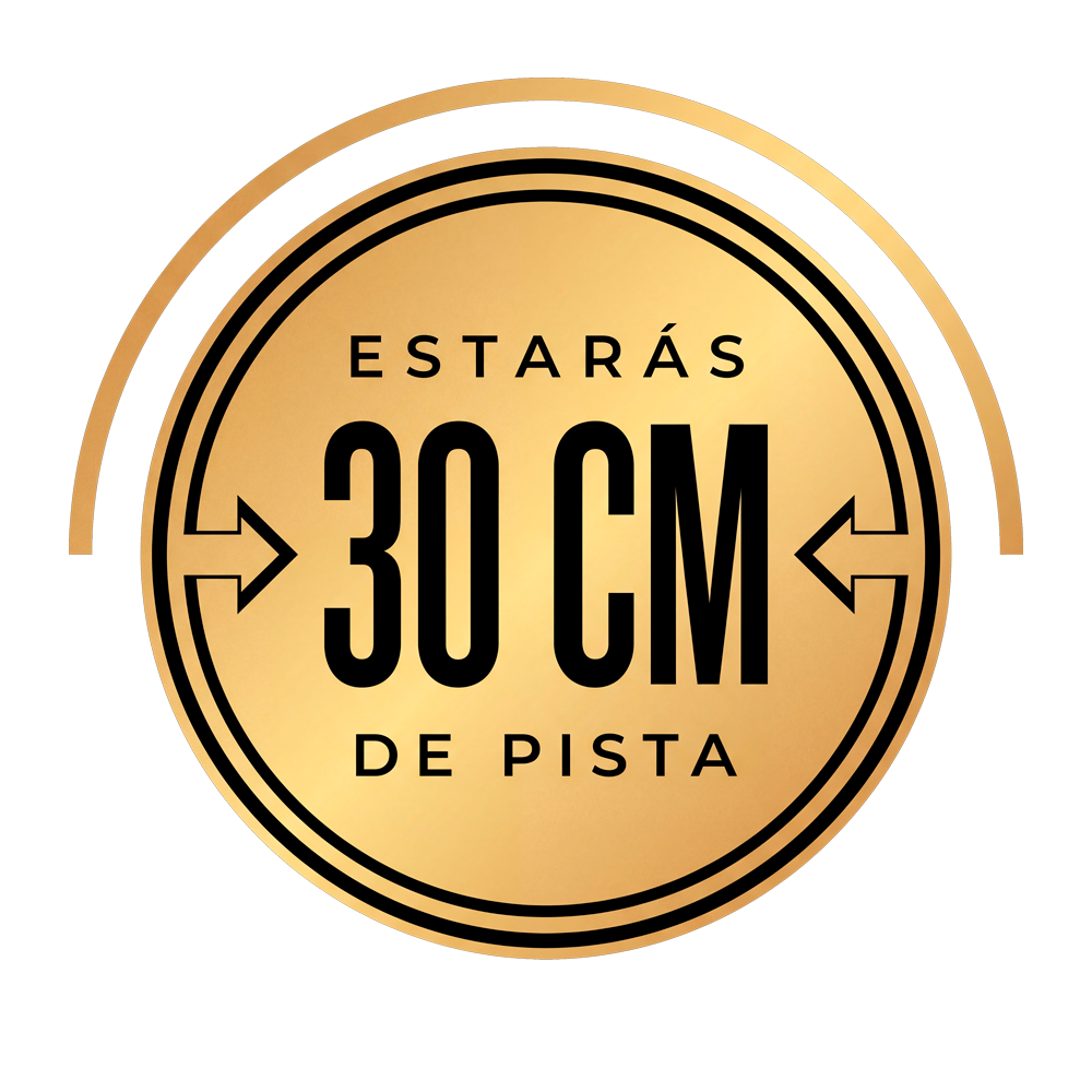 Estarás a 30 cm de pista