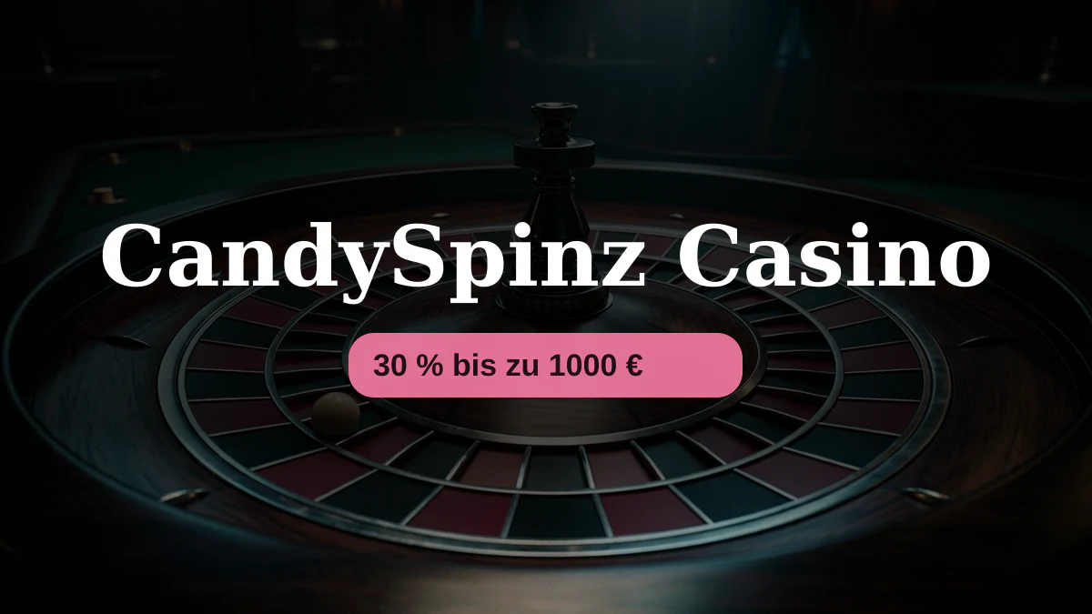 CandySpinz Casino — Willkommensbonus 30 % bis zu 1000 €, Zahlungen: Visa, Mastercard, Sofort