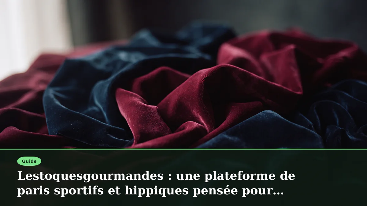 Lestoquesgourmandes : une plateforme de paris sportifs et hippiques pensée pour le mobile