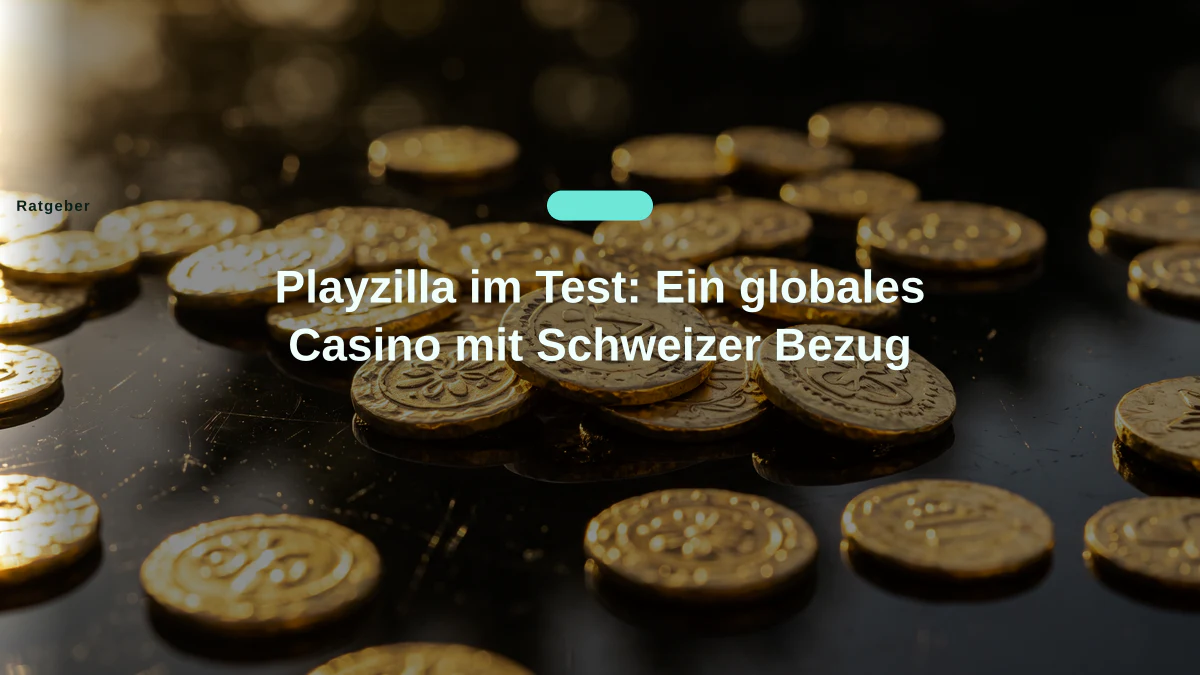 Playzilla im Test: Ein globales Casino mit Schweizer Bezug
