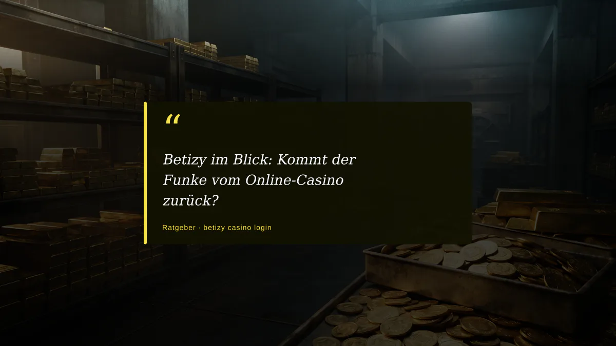 Betizy im Blick: Kommt der Funke vom Online-Casino zurück?