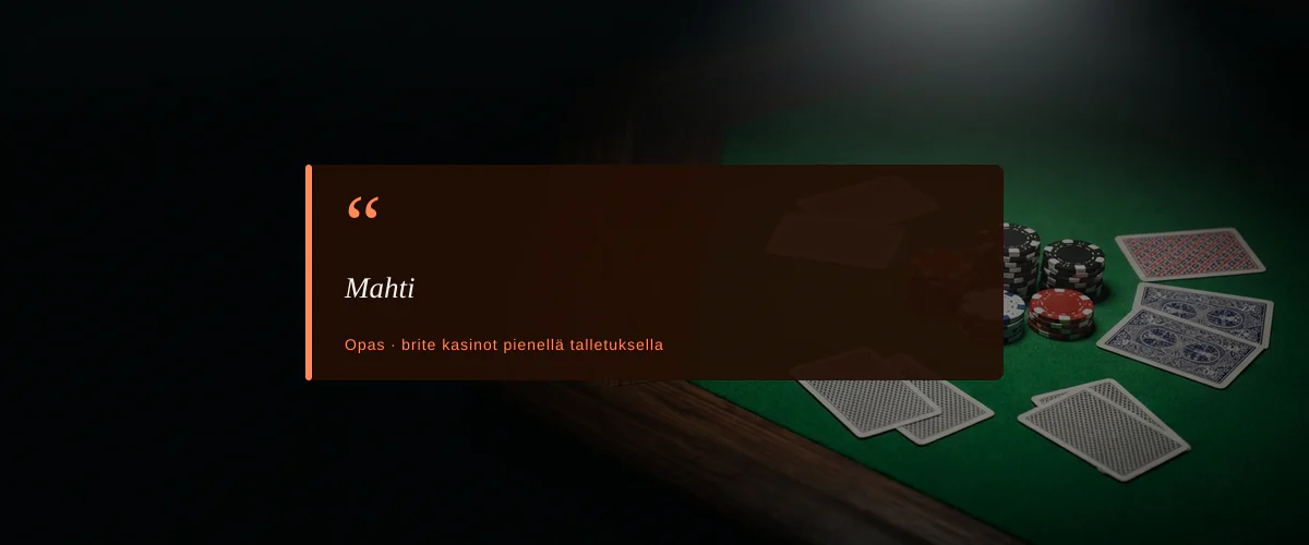Mahti — fiche : 9 Brite-kasinoa pienellä talletuksella – vertailu 2026