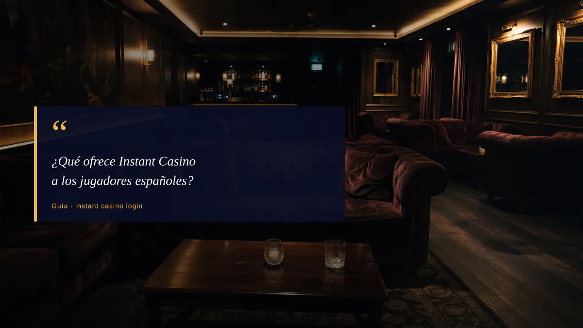 ¿Qué ofrece Instant Casino a los jugadores españoles?
