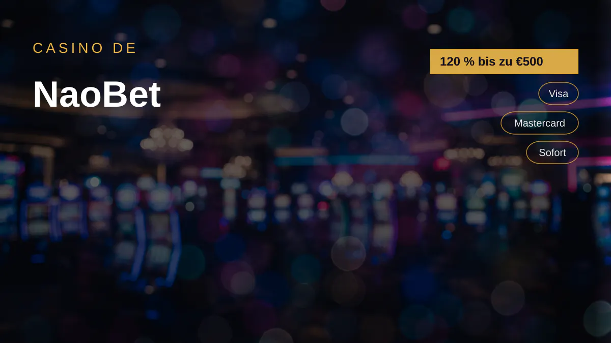 NaoBet Casino — Willkommensbonus 120 % bis zu €500 + 24 FS, Zahlungen: Visa, Mastercard, Sofort, Revolut, MiFinity