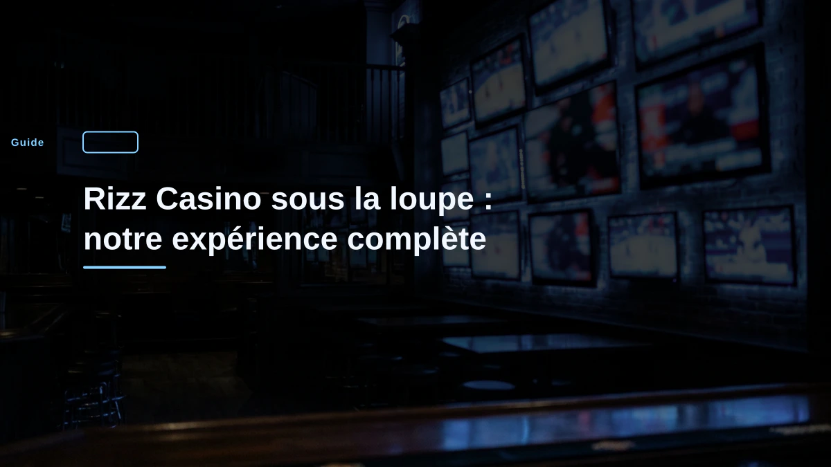 Rizz Casino sous la loupe : notre expérience complète