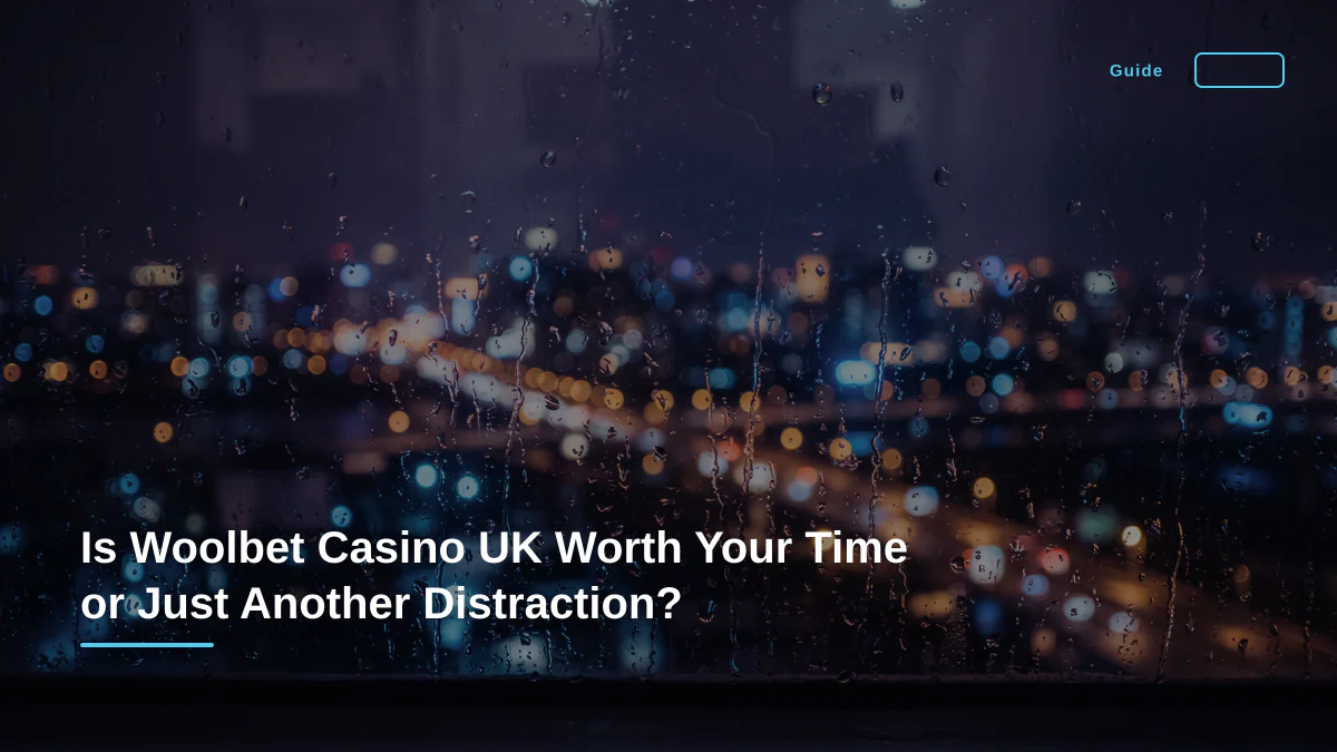 Is Woolbet Casino UK Worth Your Time or Just Another Distraction?