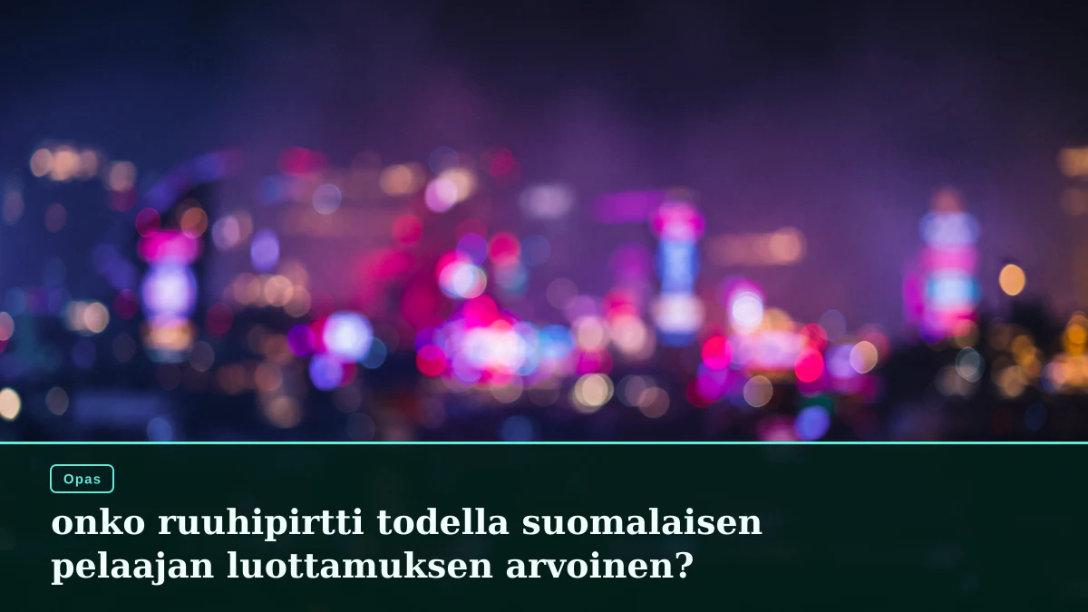 onko ruuhipirtti todella suomalaisen pelaajan luottamuksen arvoinen?