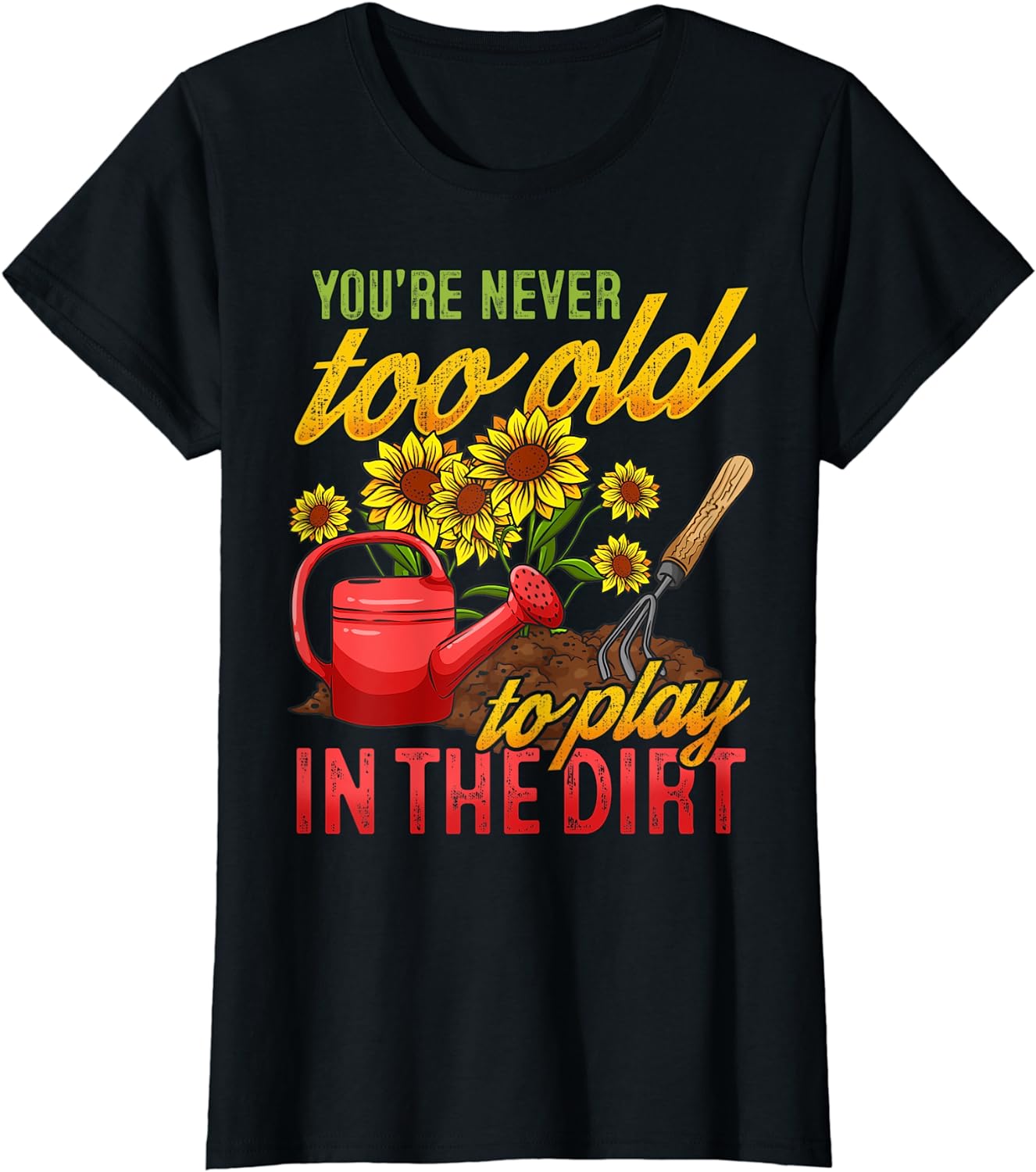 Funny Gardening Plants Gardener Soil Gift Ladies’ Crewneck T-Shirt