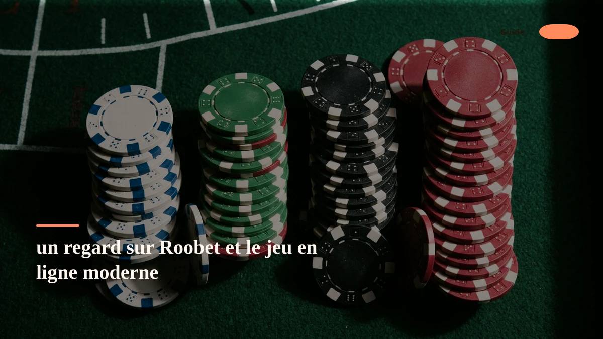 un regard sur Roobet et le jeu en ligne moderne