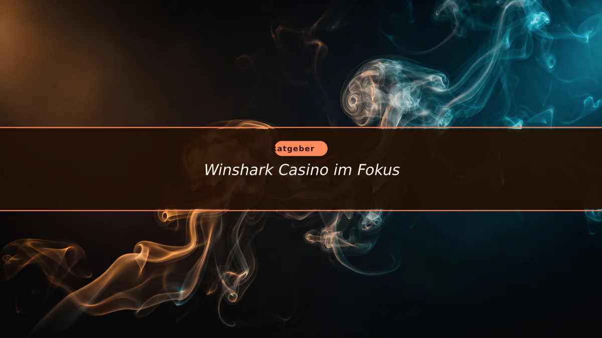 Winshark Casino im Fokus