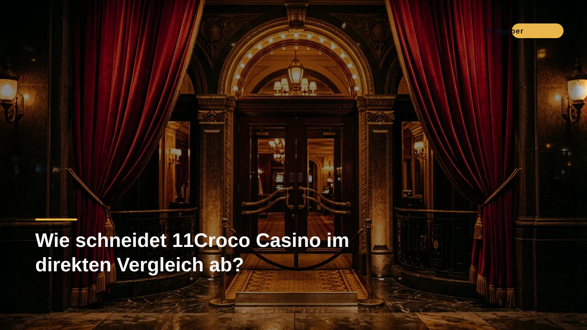 Wie schneidet 11Croco Casino im direkten Vergleich ab?