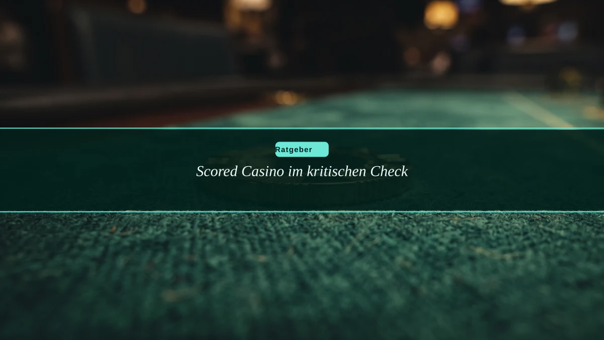 Scored Casino im kritischen Check