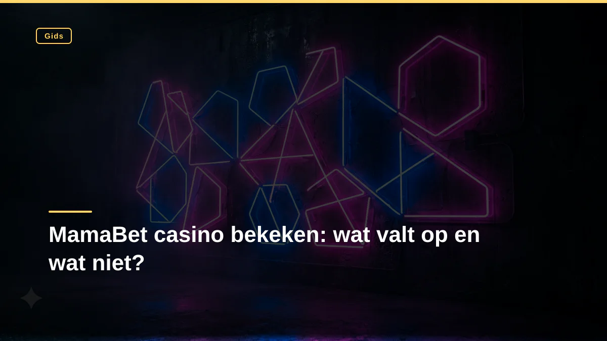 MamaBet casino bekeken: wat valt op en wat niet?