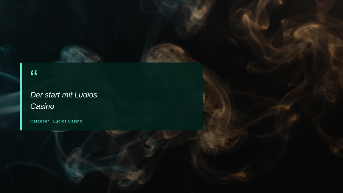 Der start mit Ludios Casino