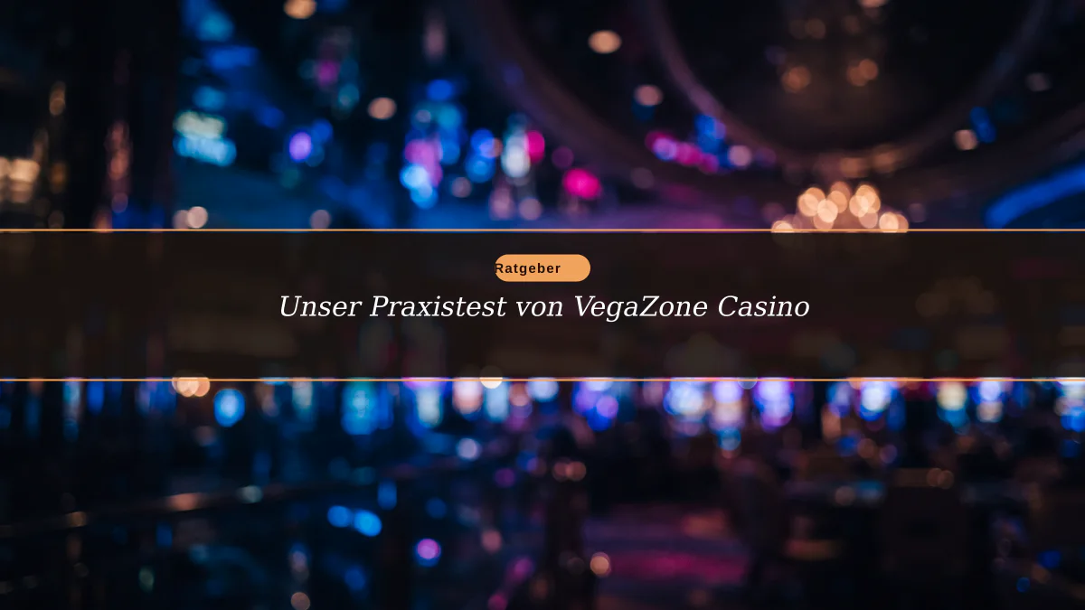 Unser Praxistest von VegaZone Casino