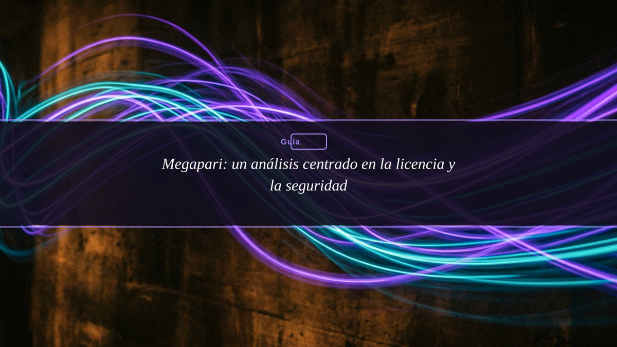 Megapari: un análisis centrado en la licencia y la seguridad
