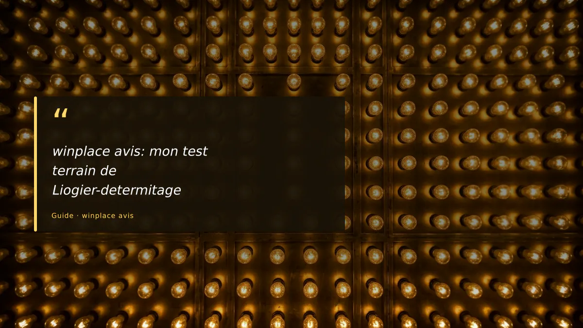 winplace avis: mon test terrain de Liogier-determitage