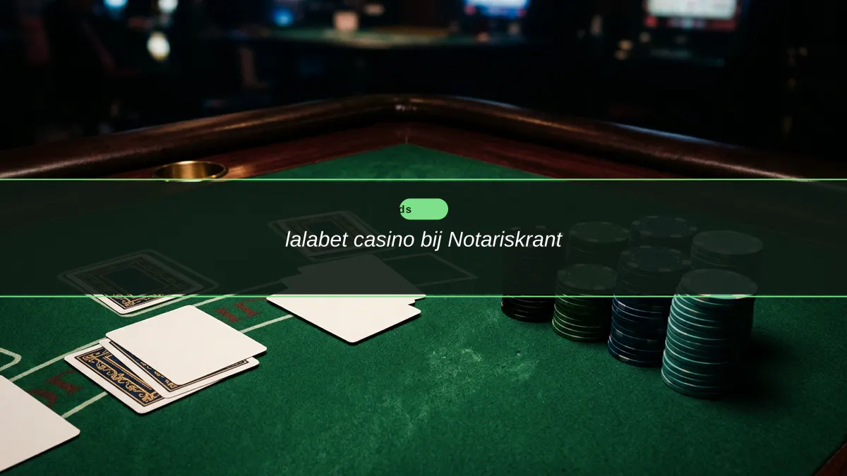 lalabet casino bij Notariskrant
