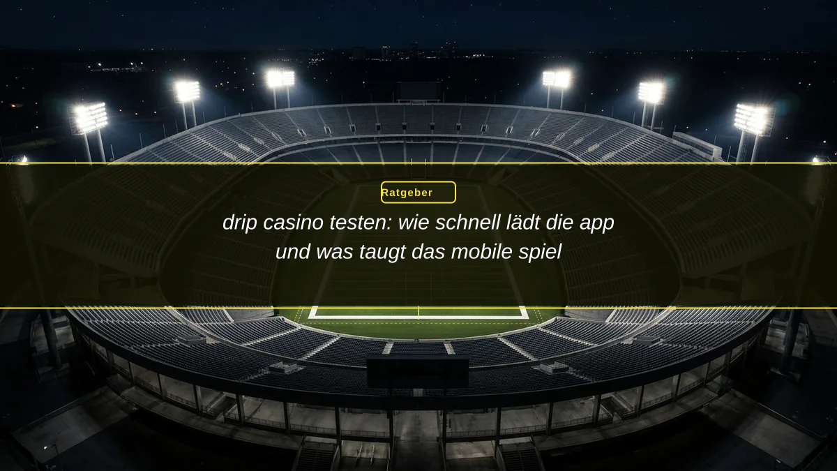 drip casino testen: wie schnell lädt die app und was taugt das mobile spiel