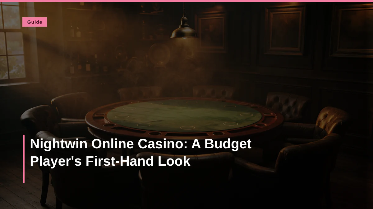 Nightwin Online Casino: A Budget Player's First-Hand Look