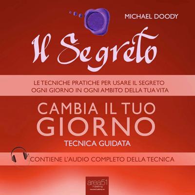Michael Doody - Il Segreto - Cambia il tuo giorno꞉ Tecnica guidata (2015) (mp3 - 128 kbps)