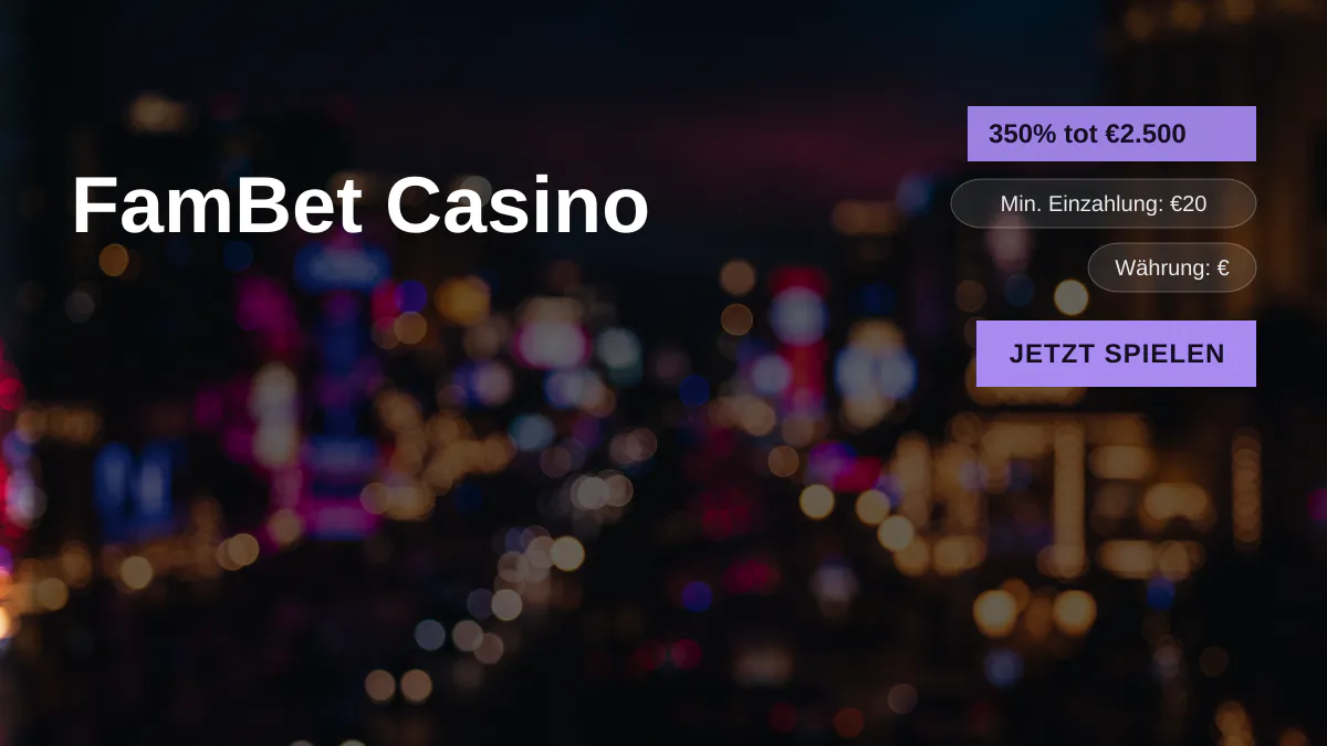 FamBet Casino — Willkommensbonus 350% tot €2.500 + 250 FS, Zahlungen: Visa, Mastercard, Skrill, Neteller, Paysafecard