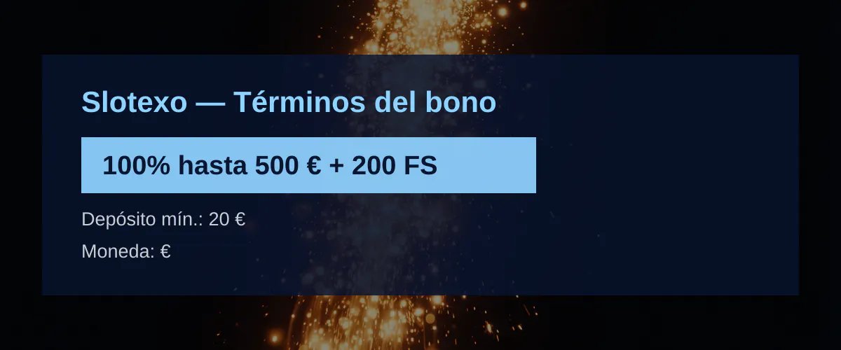 Slotexo — Términos del bono: 100% hasta 500 € + 200 FS