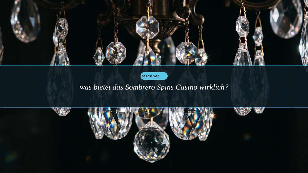 was bietet das Sombrero Spins Casino wirklich?