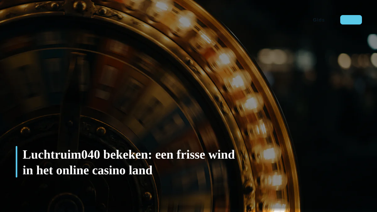 Luchtruim040 bekeken: een frisse wind in het online casino land