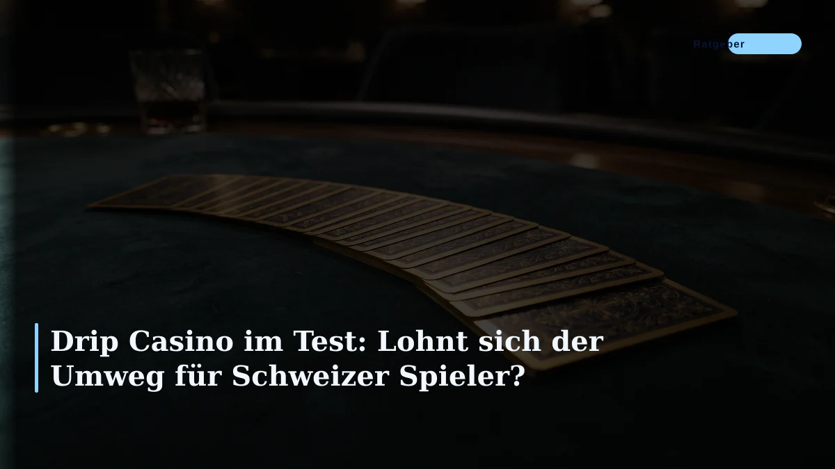Drip Casino im Test: Lohnt sich der Umweg für Schweizer Spieler?