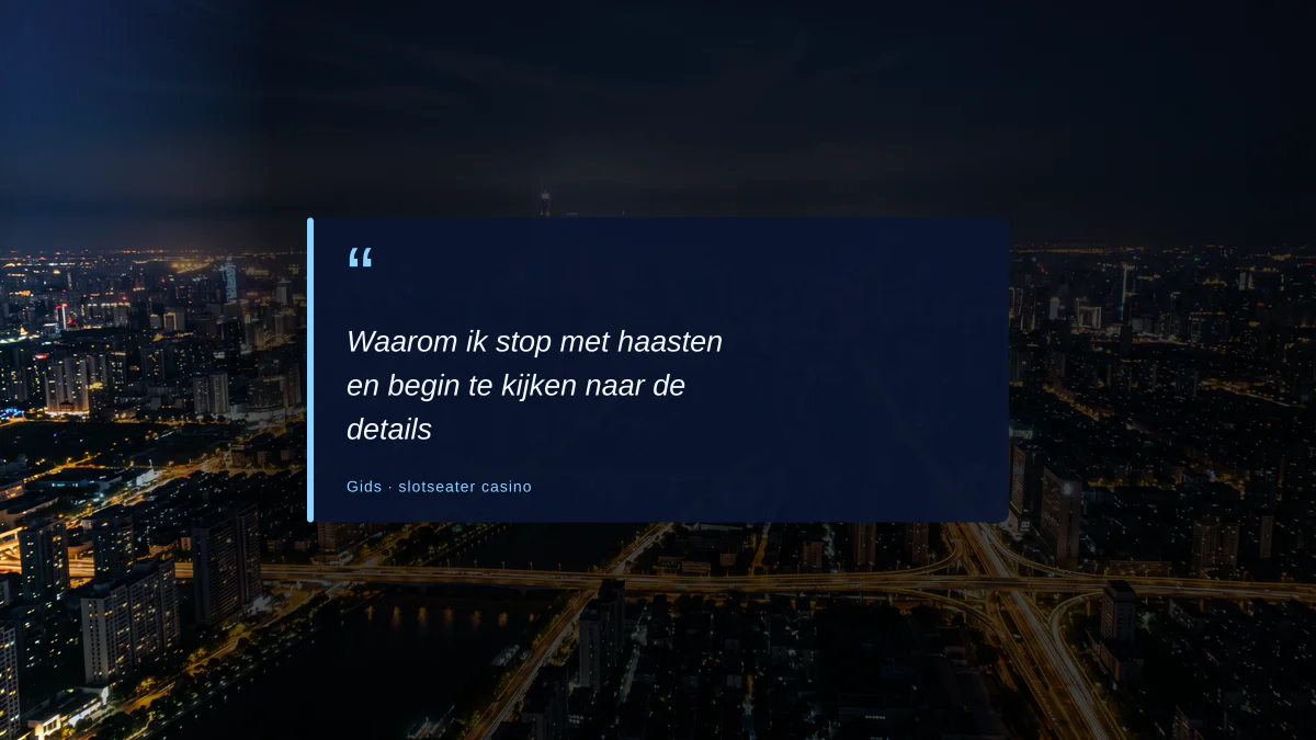 Waarom ik stop met haasten en begin te kijken naar de details