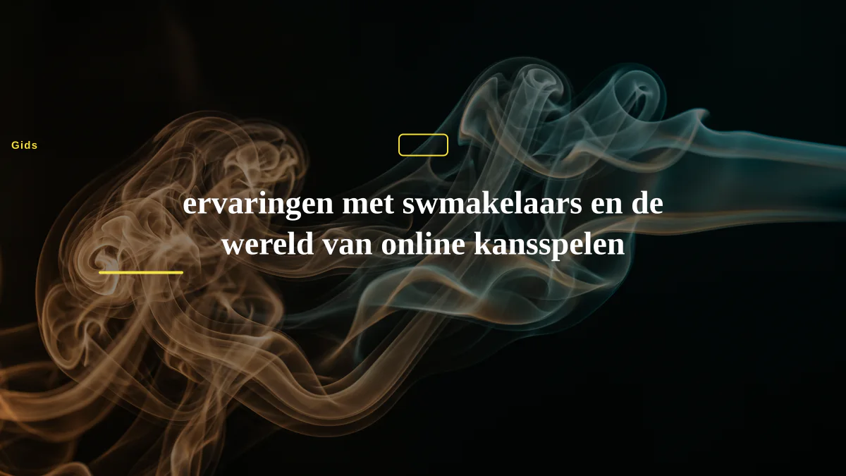 ervaringen met swmakelaars en de wereld van online kansspelen