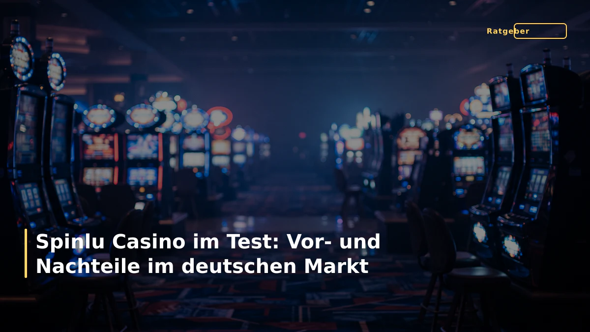 Spinlu Casino im Test: Vor- und Nachteile im deutschen Markt