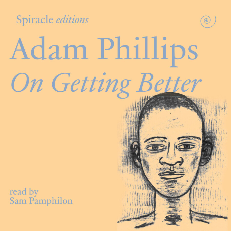 Adam Phillips On Getting Better