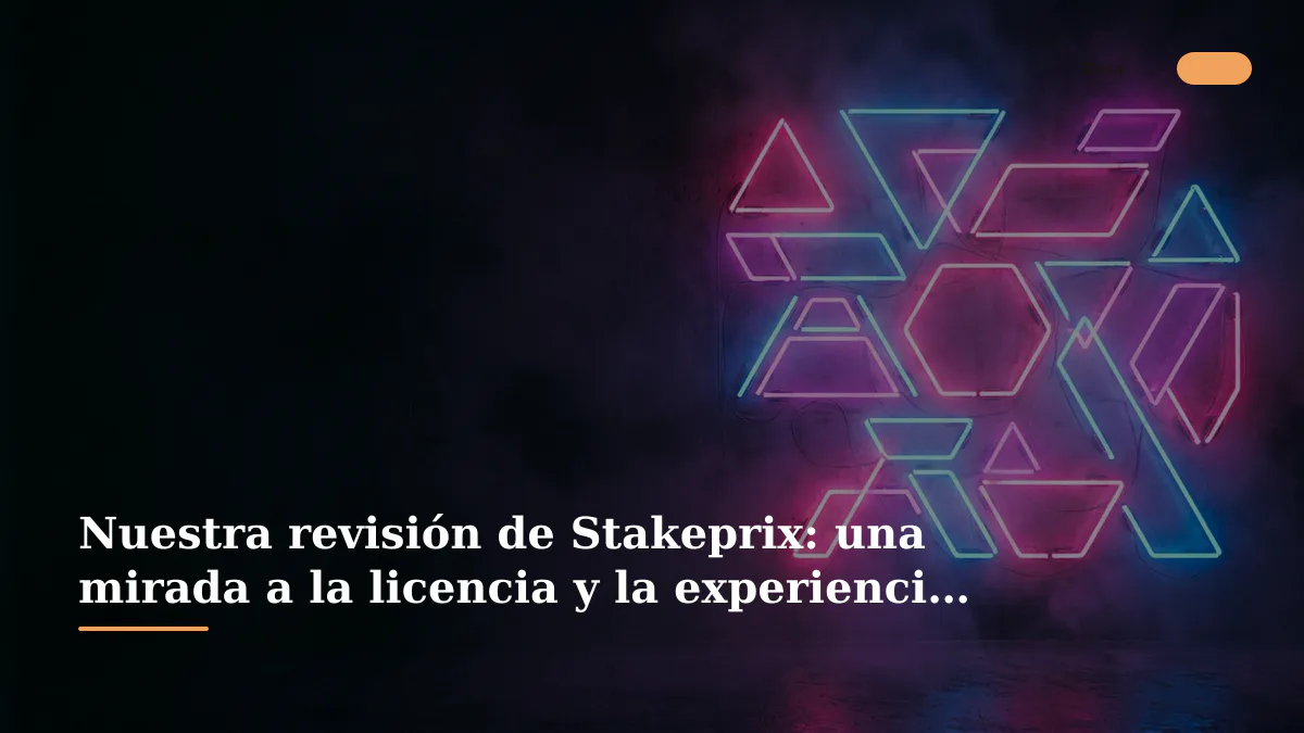 Nuestra revisión de Stakeprix: una mirada a la licencia y la experiencia de juego