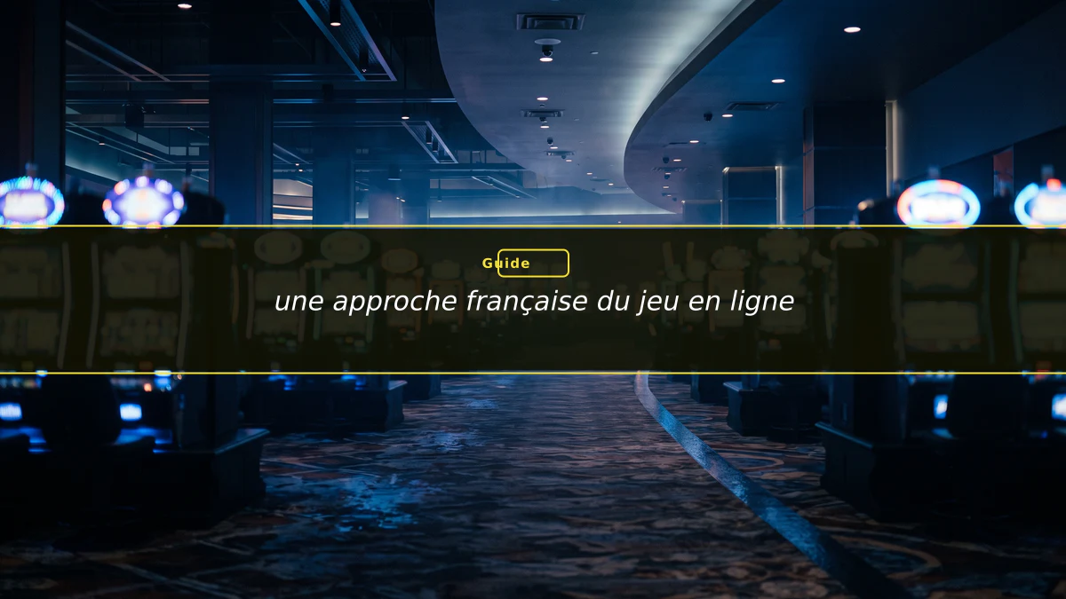une approche française du jeu en ligne
