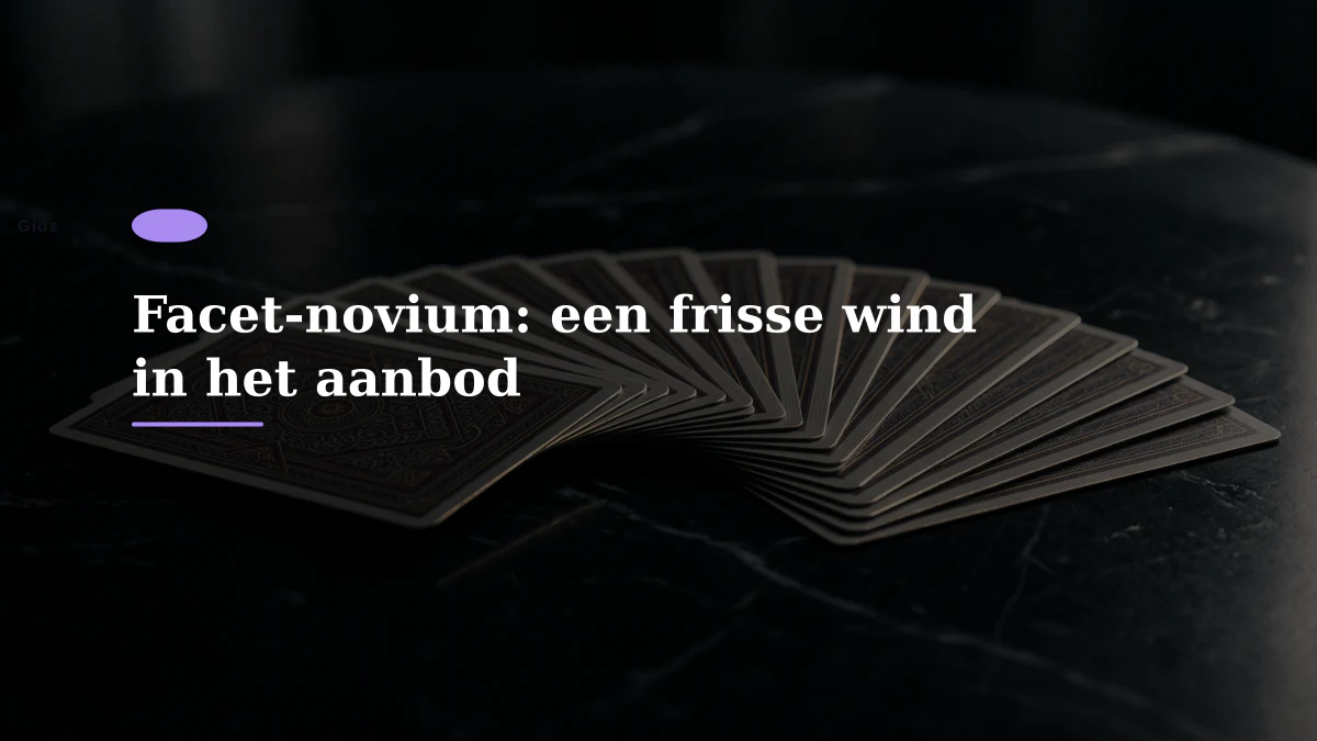 Facet-novium: een frisse wind in het aanbod