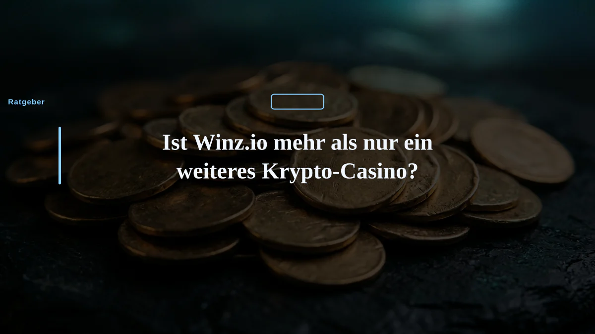 Ist Winz.io mehr als nur ein weiteres Krypto-Casino?