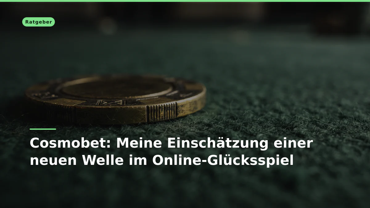 Cosmobet: Meine Einschätzung einer neuen Welle im Online-Glücksspiel