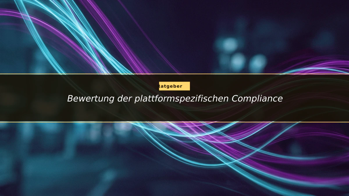 Bewertung der plattformspezifischen Compliance