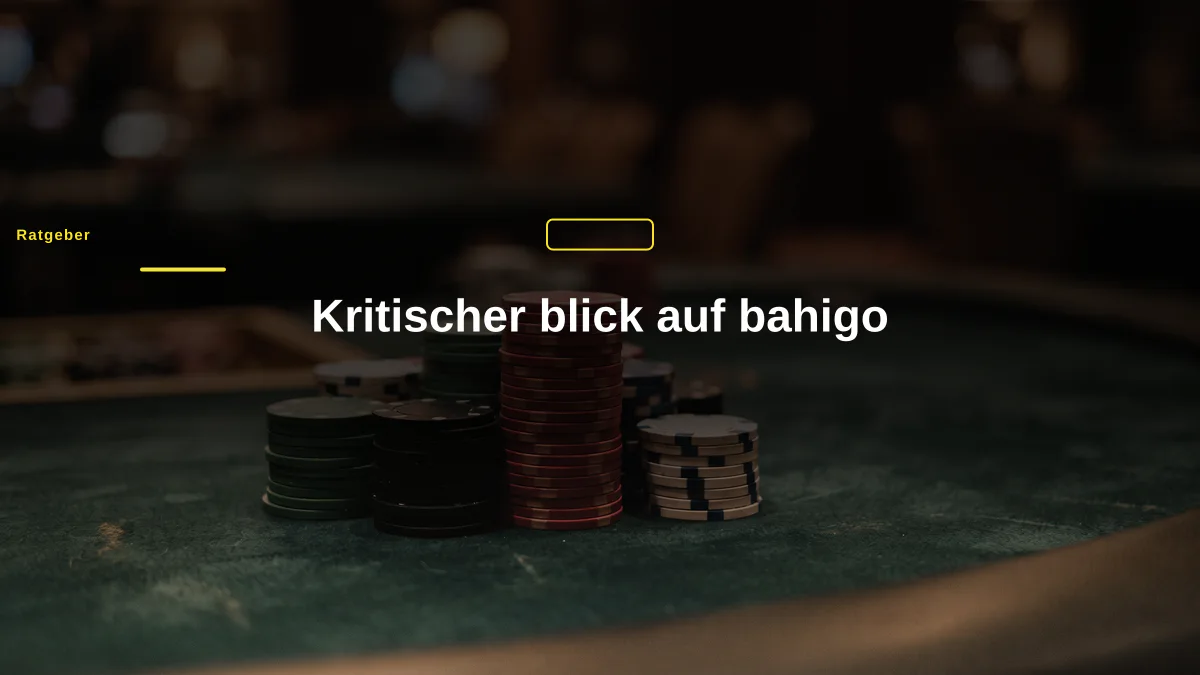 Kritischer blick auf bahigo